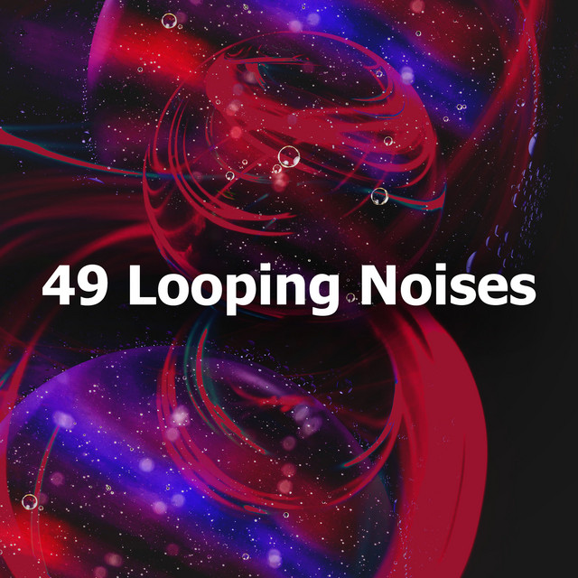 49 Looping Noises - Album by Loopable | Spotify