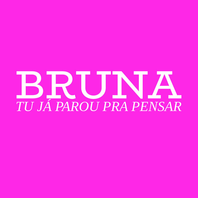 Bruna, Tu Já Parou pra Pensar cover art