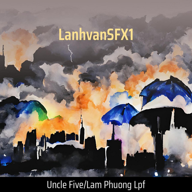 Lanhvansfx1 - EP by Uncle Five | Spotify