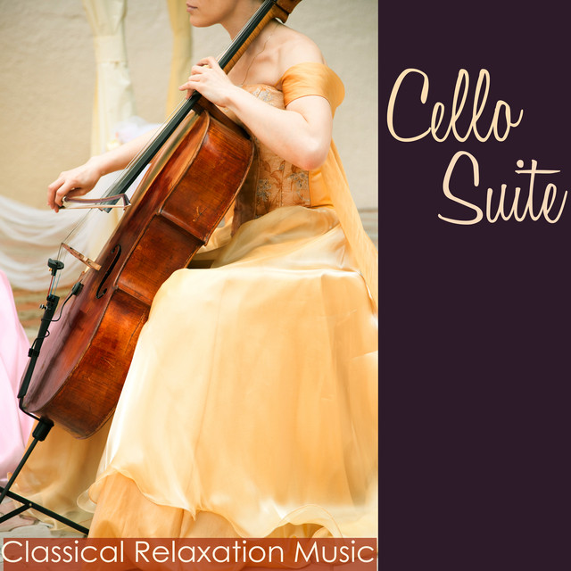 Cello Suite Classical Relaxation Music – Ambient & Classics Soothing Cello Music with Nature cover art
