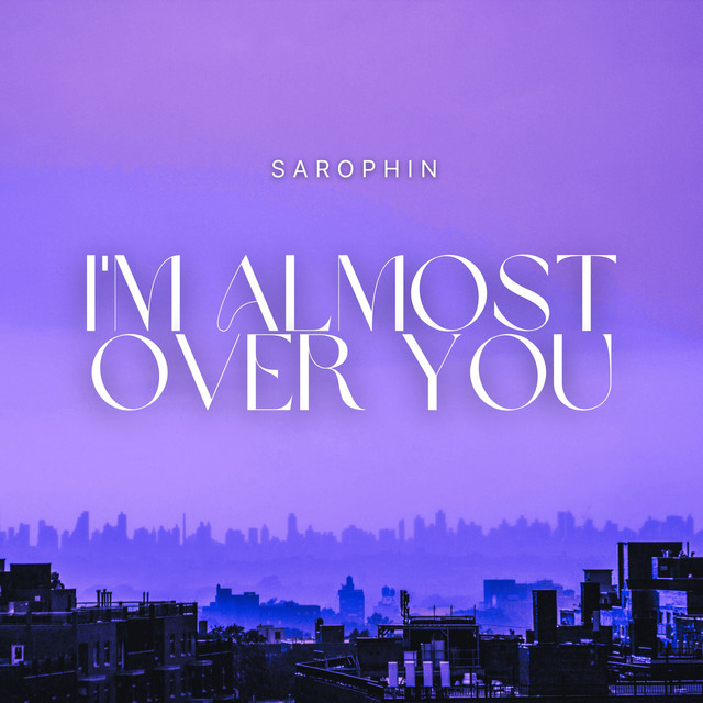 I'm almost over you