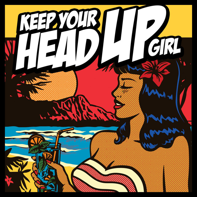 Keep Your Head Up Girl cover