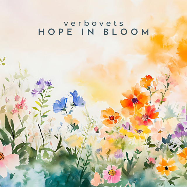 Обкладинка: Hope in Bloom — Verbovets