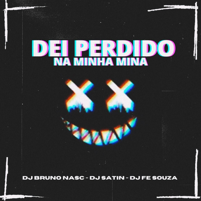 Dei Perdido Na Minha Mina