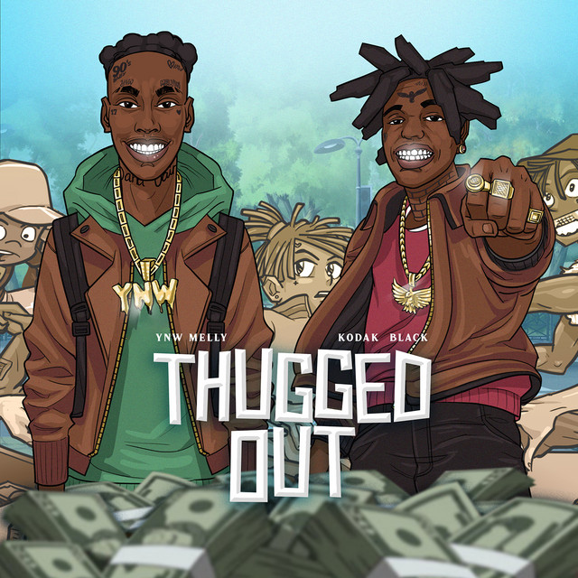 Thugged Out (feat. Kodak Black) - song and lyrics by YNW Melly