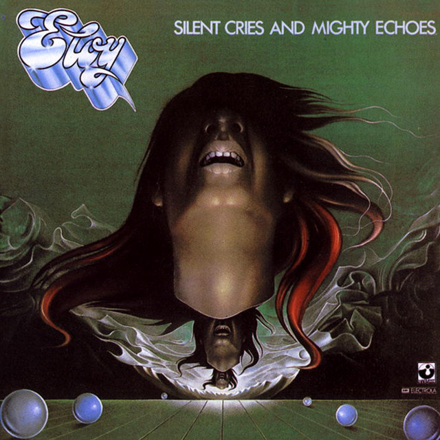 Silent Cries And Mighty Echoes - Album by Eloy | Spotify