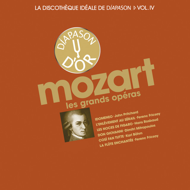 Mozart: Les grands opéras - La discothèque idéale de Diapason, Vol