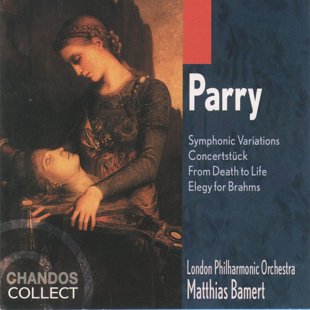 Parry: Symphonic Variations, Concertstück, From Death to Life & Elegy for Brahms cover art