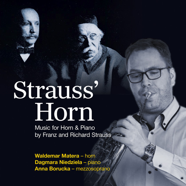 Strauss’ Horn. Music for Horn & Piano by Franz and Richard Strauss