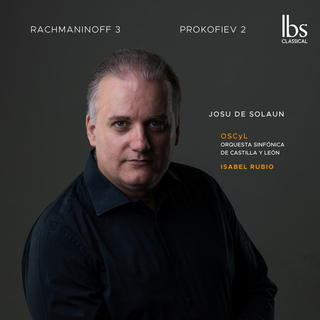 Rachmaninoff: Piano Concerto No. 3 in D Minor, Op. 30 - Prokofiev: Piano Concerto No. 2 in G Minor, Op. 16