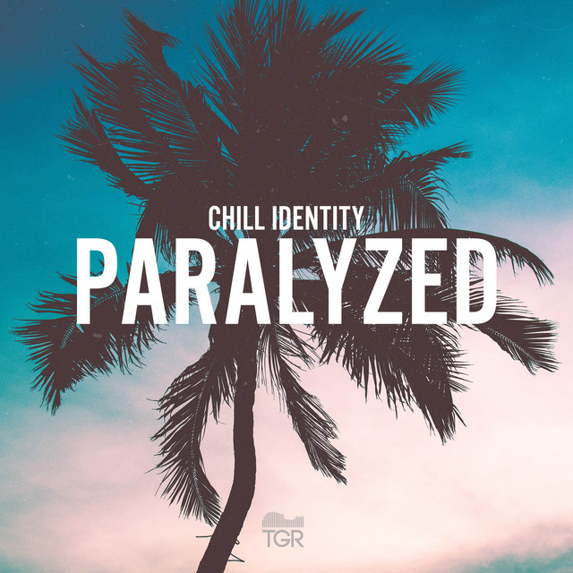 Paralyzed - Single by Chill Identity | Spotify