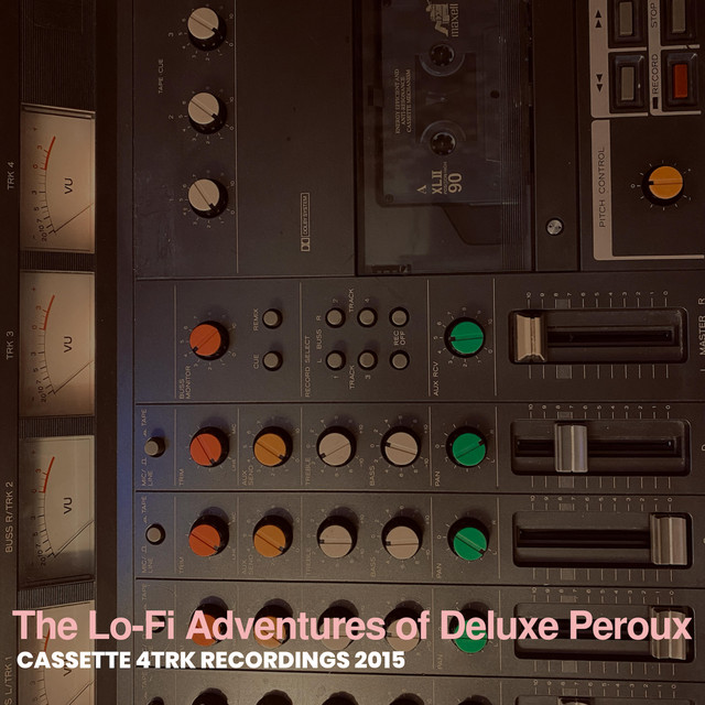 The Lo-Fi Adventures of Deluxe Peroux (The Lost Cassette 4 track ep) cover art