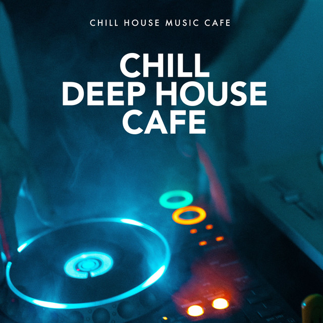 Chill Deep House Cafe cover art