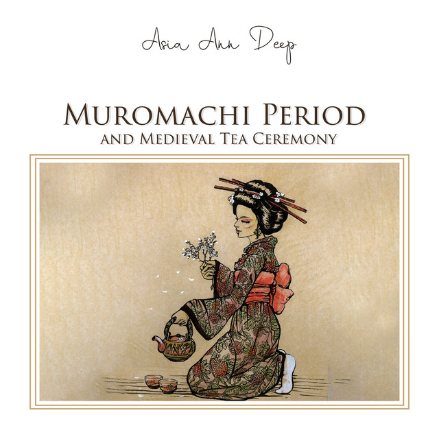 Muromachi Period and Medieval Tea Ceremony: Green Tea with Kaiseki Ryori in Kenrokuen Garden cover art