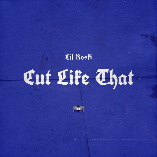 Cut Like That - Single by Lil Roski | Spotify