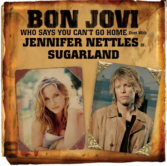 Who Says You Can't Go Home - Duet with Jennifer Nettles of Sugarland
