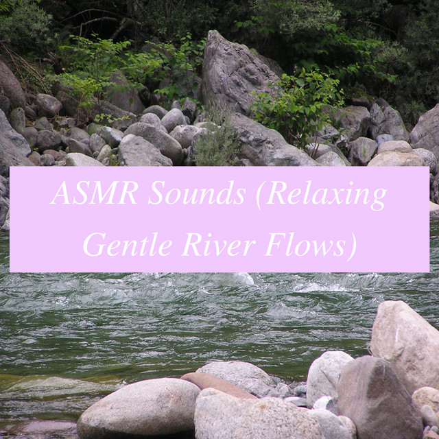 ASMR Sounds (Relaxing Gentle River Flows) - Album by ASMR Meditation ...