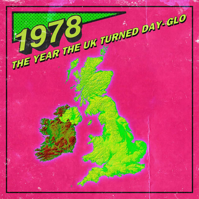 1978: The Year The UK Turned Day-Glo cover