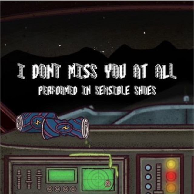 I Don't Miss You At All - Single by Performed in Sensible Shoes | Spotify