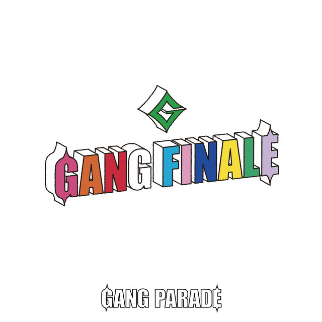 GANG PARADE GANG FINALE 豪華版 GANG FINALE (Essentials) - Album by GANG PARADE | Spotify