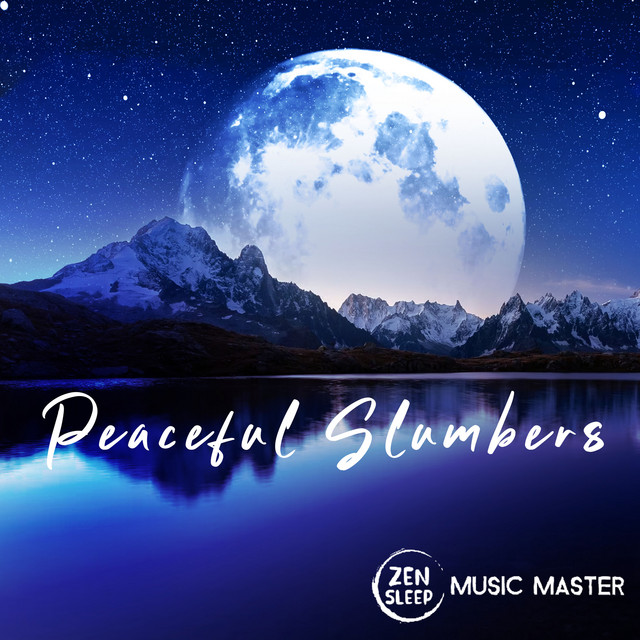 Peaceful Slumbers - Album by Zen Sleep Music Master | Spotify