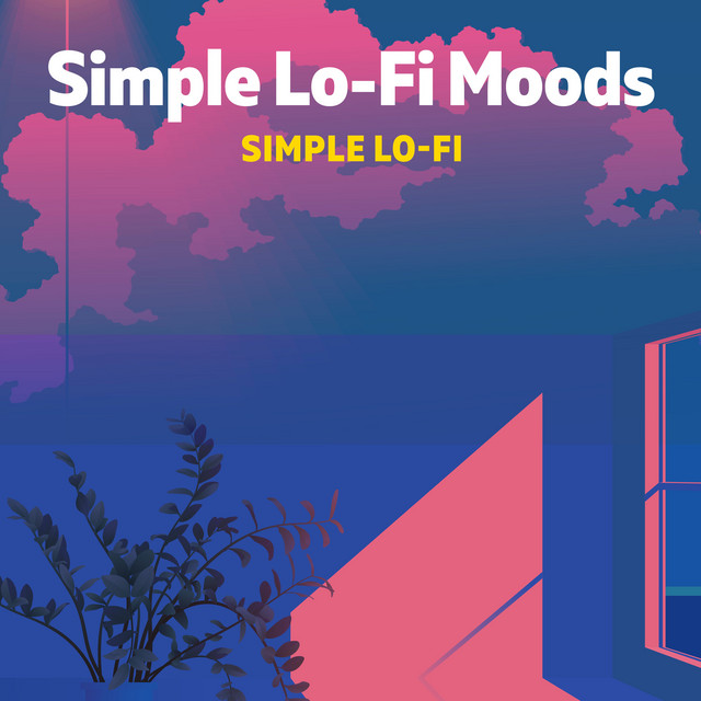 Simple Lo-Fi Moods - Album by Simple Lo-Fi | Spotify