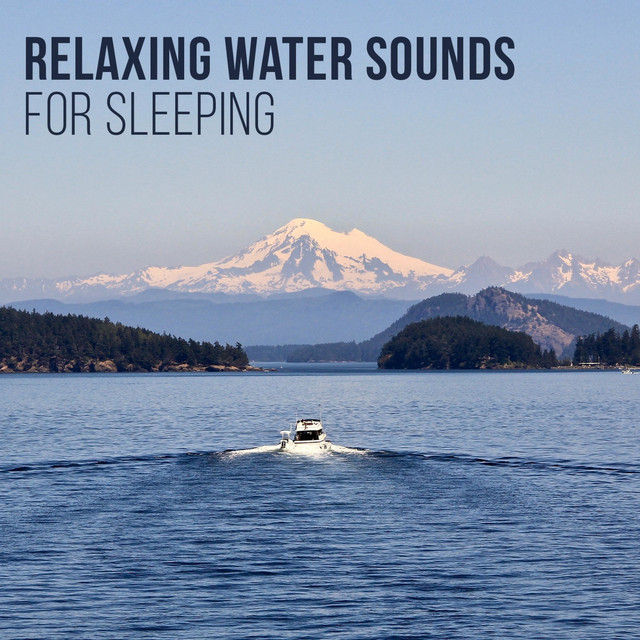 Relaxing Water Sounds for Sleeping – Soothing White Noise in the Background to Calm Nerves, Chillout and Fall Asleep Easily