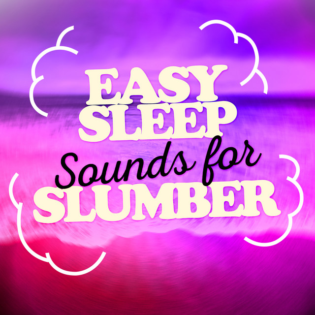 Easy Sleep Sounds for Slumber cover art