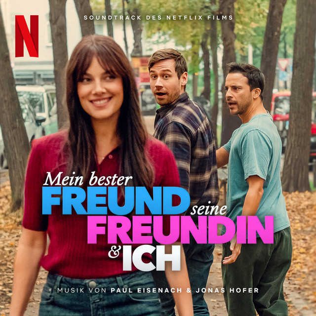 Mein bester Freund, seine Freundin und ich (Soundtrack des Netflix Films) cover