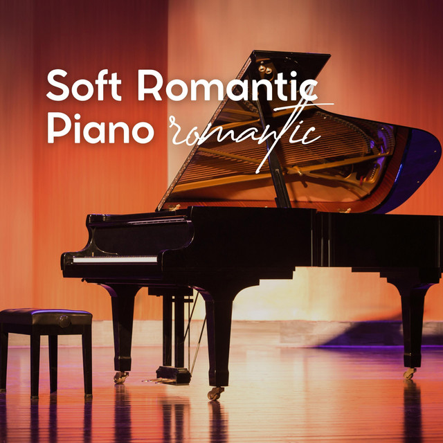 Soft Romantic Piano - Album by Romantic Piano Music | Spotify