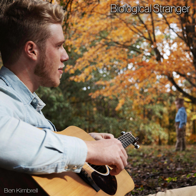 Biological Stranger - EP by Ben Kimbrell | Spotify