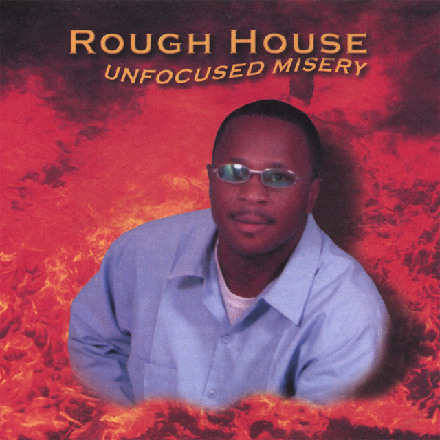 洋楽 G-RAP ROUGH HOUSE - UNFOCUSED MISERY Unfocused Misery ‑「アルバム」by Rough House | Spotify
