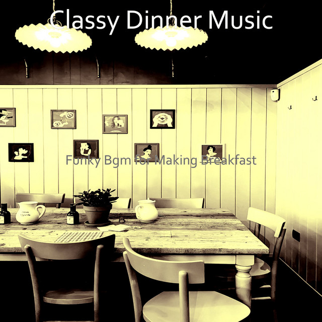 Funky Bgm for Making Breakfast - Album by Classy Dinner Music | Spotify