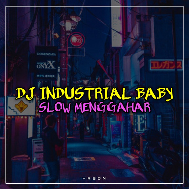 Dj Industrial Baby Slow Menggahar