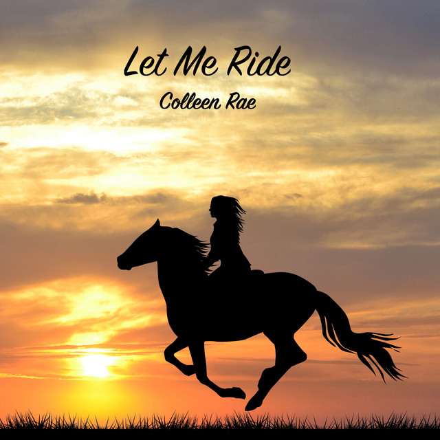 Let Me Ride - Single by Colleen Rae | Spotify