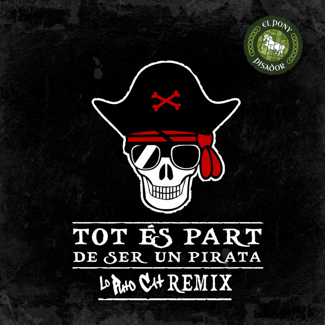 Tot És Part de Ser un Pirata - Lo Puto Cat Remix