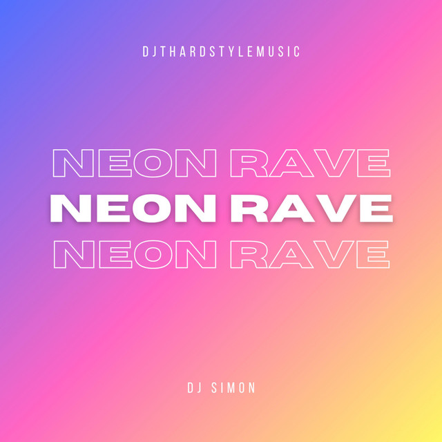 Neon Rave - Single by DJ Simon | Spotify