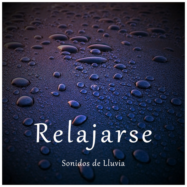 Sonidos de Lluvia para Relajarse - Album by Dormir Profundamente | Spotify
