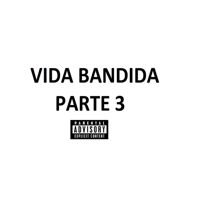 Vida Bandida, Pt. 3