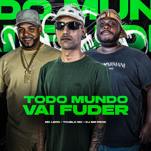  – Todo Mundo Vai Fuder