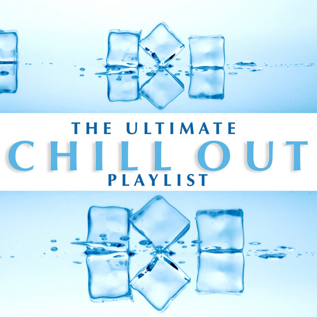 The Ultimate Chill Out Playlist cover art