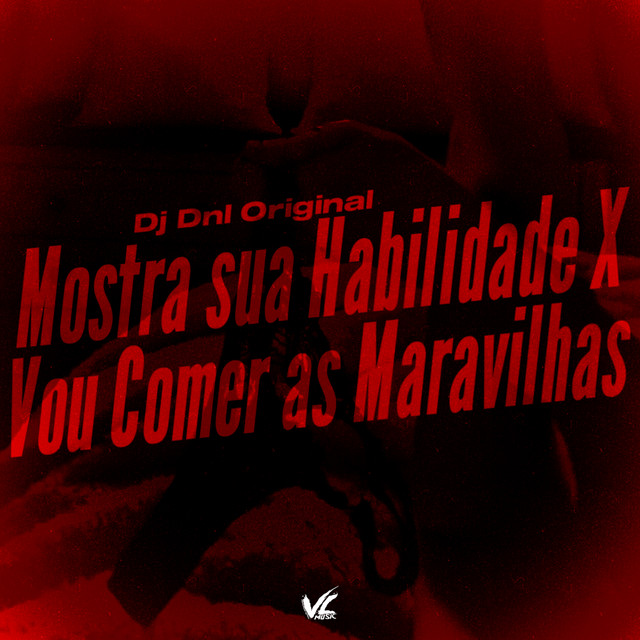 Mostra Sua Habilidade X Vou Comer as Maravilha