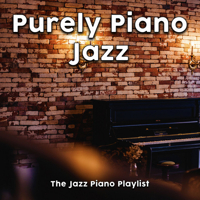 Purely Piano Jazz - Album by The Jazz Piano Playlist | Spotify