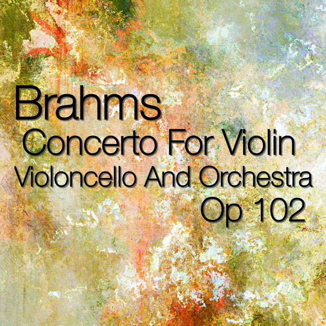 Brahms Concerto For Violin, Violoncello And Orchestra, Op 102 cover art