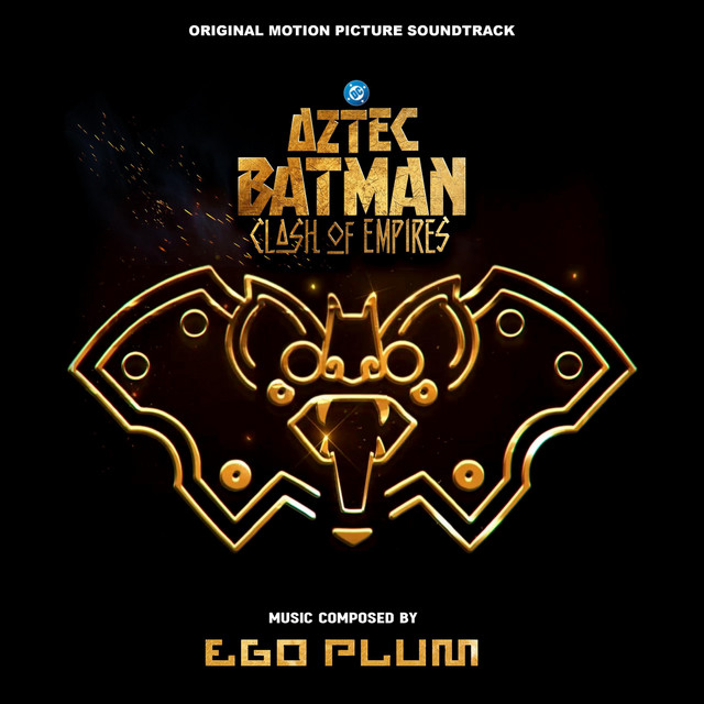 Aztec Batman: Clash of Empires (Original Motion Picture Soundtrack) cover art