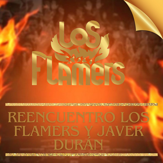 REENCUENTRO LOS FLAMERS Y JAVIER DURÁN - Album by Los Flamers | Spotify