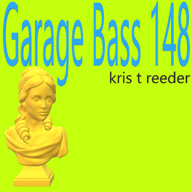 Garage Bass 148 - EP by Kris T Reeder | Spotify