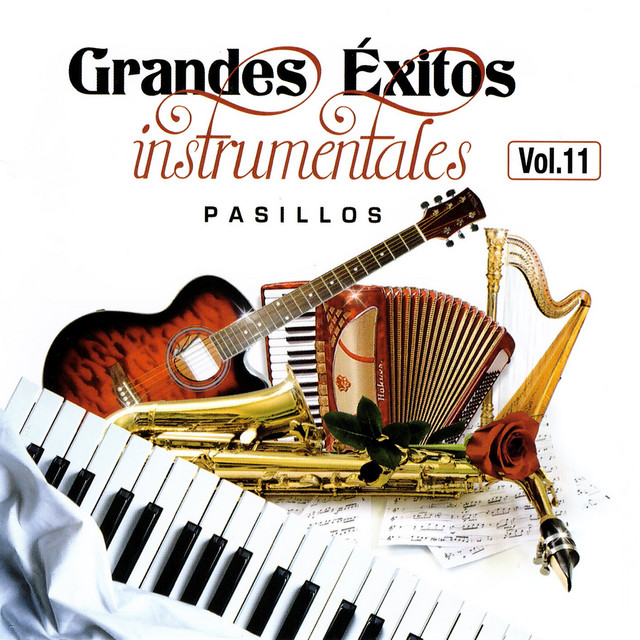 Grandes Exitos Instrumentales Pasillos, Vol. 11 - Compilation by ...