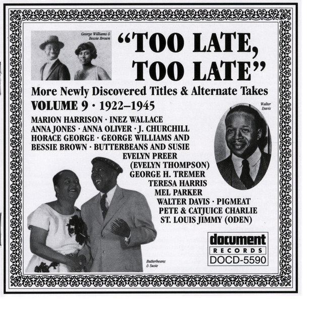 "Too Late, Too Late" Vol. 9 (c. 1922-1945)