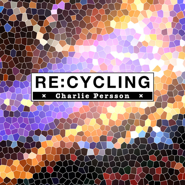 Omslag för Re:cycling av Charlie Persson